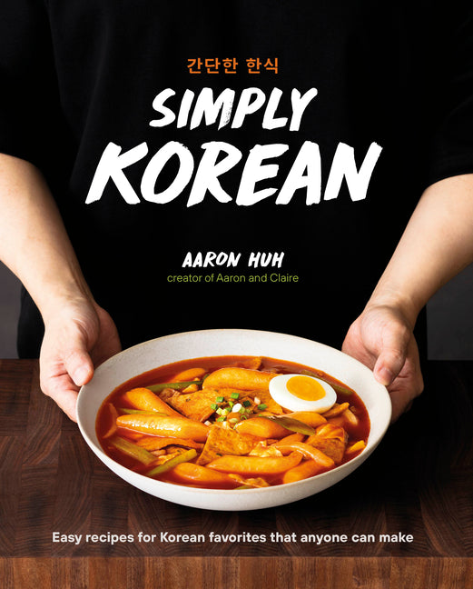 Simply Korean: Easy Recipes for Korean Favorites That Anyone Can Make - Ingram
