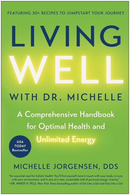 Living Well with Dr. Michelle: A Comprehensive Handbook for Optimal Health and Unlimited Energy - Ingram