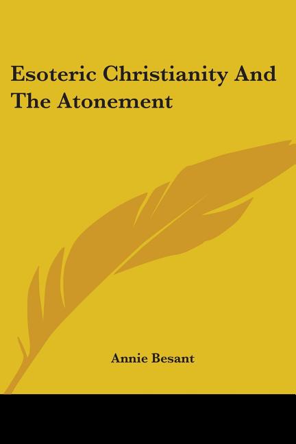 Esoteric Christianity And The Atonement - Ingram
