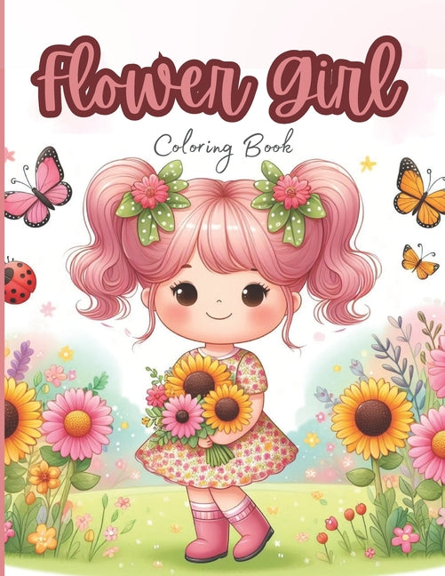 Flower Girl Coloring Book: "Delightful Coloring Pages Featuring Various Beautiful Flowers - Ideal Gift for Your Special Little Girl! (Let's Color - Ingram