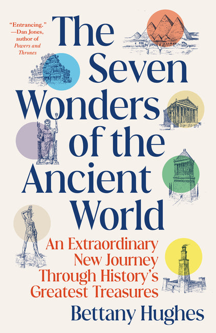 Seven Wonders of the Ancient World: An Extraordinary New Journey Through History's Greatest Treasures - Ingram