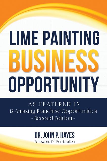 Lime Painting Business Opportunity: As Featured in 12 Amazing Franchise Opportunities Second Edition - Ingram