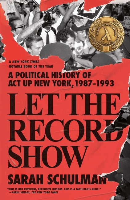 Let the Record Show: A Political History of ACT Up New York, 1987-1993 - Ingram