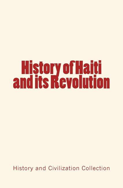 History of Haiti and its Revolution - Ingram