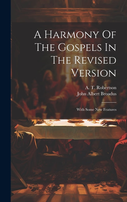 Harmony Of The Gospels In The Revised Version: With Some New Features - Ingram