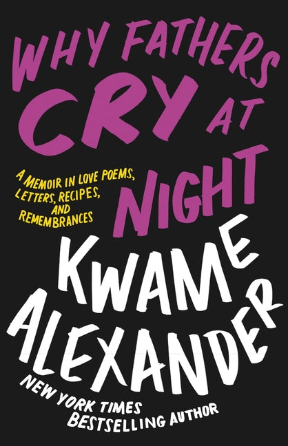 Why Fathers Cry at Night: A Memoir in Love Poems, Letters, Recipes, and Remembrances - Ingram