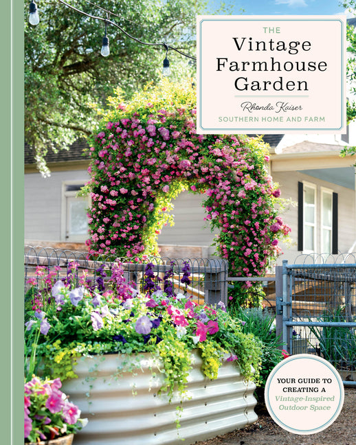 Vintage Farmhouse Garden: Your Guide to Creating a Vintage-Inspired Outdoor Space - Ingram
