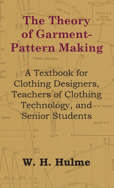 Theory of Garment-Pattern Making - A Textbook for Clothing Designers, Teachers of Clothing Technology, and Senior Students - Ingram
