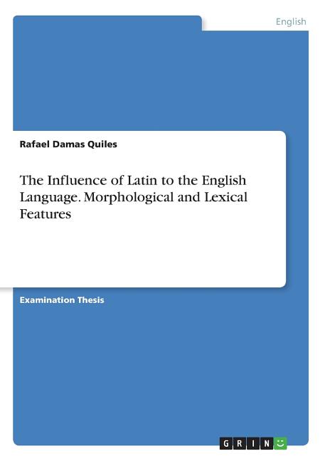 Influence of Latin to the English Language. Morphological and Lexical Features - Ingram