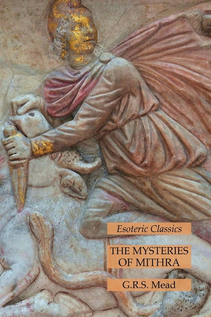 Mysteries of Mithra: Esoteric Classics - Ingram