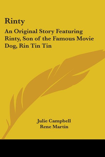 Rinty: An Original Story Featuring Rinty, Son of the Famous Movie Dog, Rin Tin Tin - Ingram