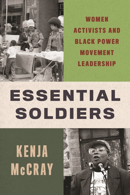 Essential Soldiers: Women Activists and Black Power Movement Leadership - Ingram