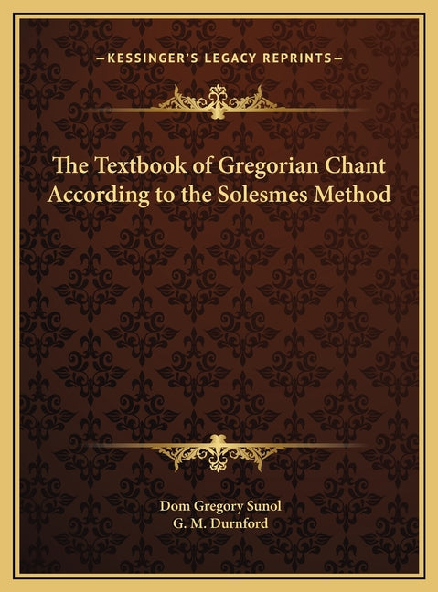 Textbook of Gregorian Chant According to the Solesmes Method - Ingram