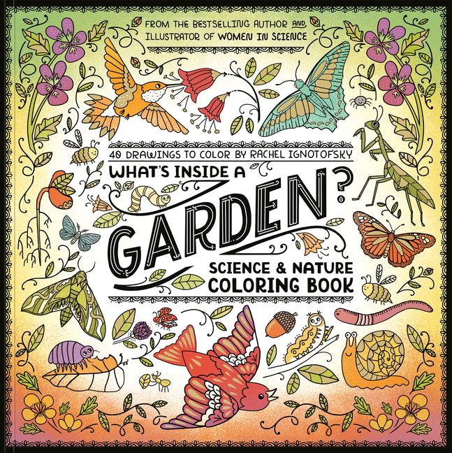 What's Inside a Garden?: Science and Nature Coloring Book: 40 Drawings to Color - Ingram
