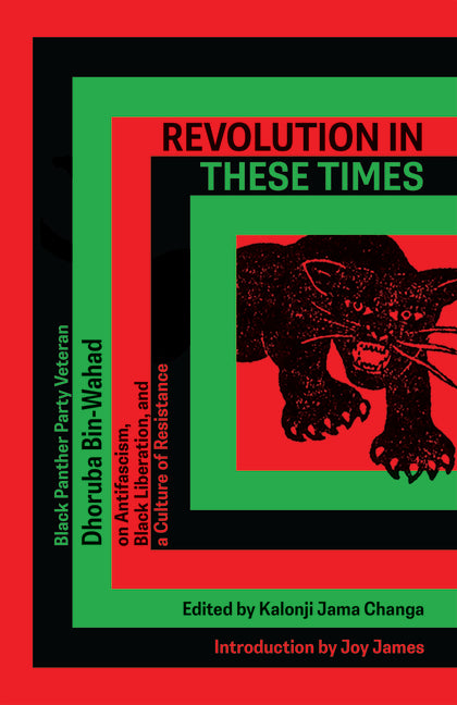 Revolution in These Times: Black Panther Party Veteran Dhoruba Bin Wahad on Antifascism, Black Liberation, and a Culture of Resistance - Ingram