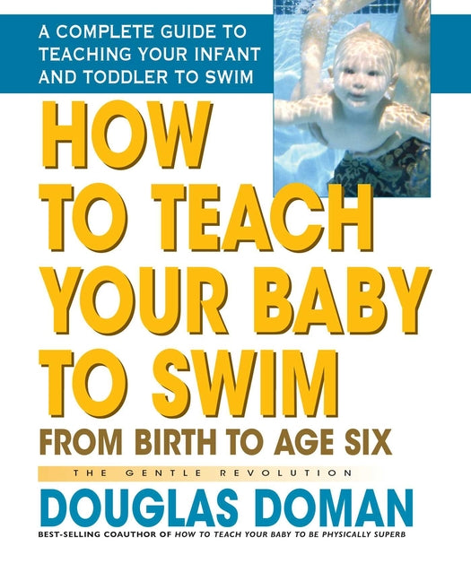 How to Teach Your Baby to Swim: From Birth to Age Six - Ingram