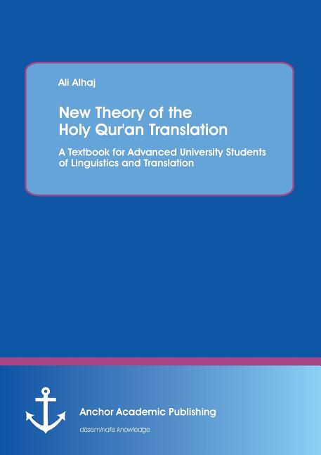 New Theory of the Holy Qur'an Translation. A Textbook for Advanced University Students of Linguistics and Translation - Ingram