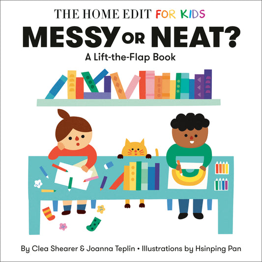 Messy or Neat?: A Lift-The-Flap Book: A Home Edit Board Book for Kids - Ingram