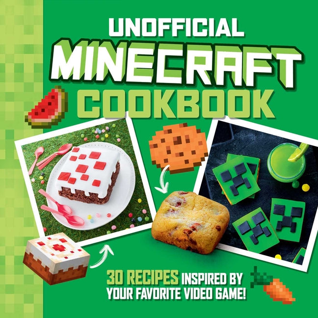 Unofficial Minecraft Cookbook: 30 Recipes Inspired by Your Favorite Video Game - Ingram