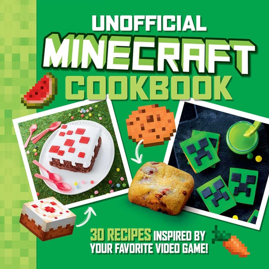 Unofficial Minecraft Cookbook: 30 Recipes Inspired by Your Favorite Video Game - Ingram