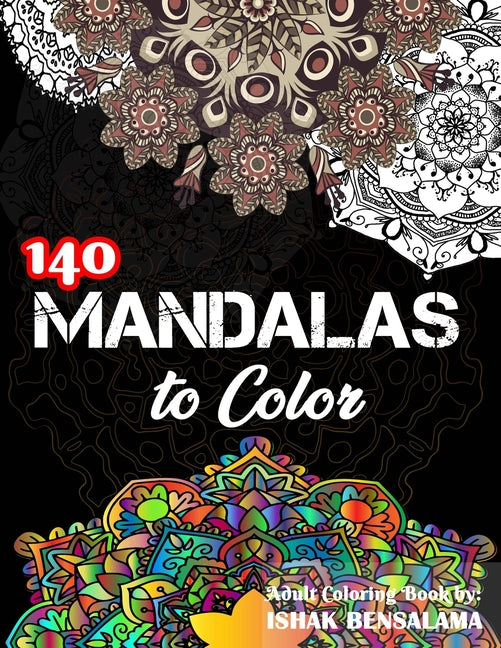 Mandalas Coloring Book For Adults: Featuring Beautiful 140 Mandalas Designed to Soothe the Soul - Ingram