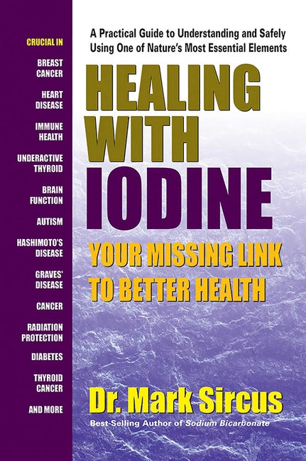 Healing with Iodine: Your Missing Link to Better Health - Ingram