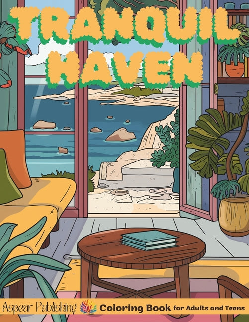 Tranquil Haven: Adult and Teens Coloring Book Featuring Serene, Cozy, and Peaceful Spaces for Relaxation and Stress Relief - Ingram