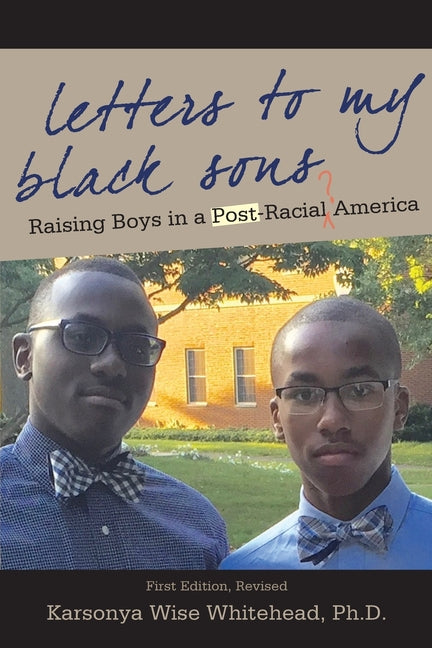 Letters to My Black Sons: Raising Boys in a Post-Racial America - Ingram
