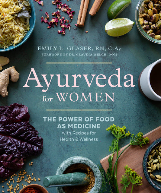 Ayurveda for Women: The Power of Food as Medicine with Recipes for Health and Wellness - Ingram
