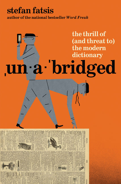 Unabridged: The Thrill of (and Threat To) the Modern Dictionary - Ingram