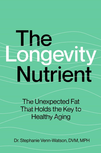 Longevity Nutrient: The Unexpected Fat That Holds the Key to Healthy Aging - Ingram