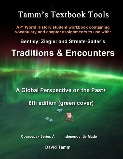 AP* World History Traditions and Encounters 6th Edition+ Student Workbook: Relevant daily assignments tailor made for the Bentley/Ziegler/Streets-Salt - Ingram