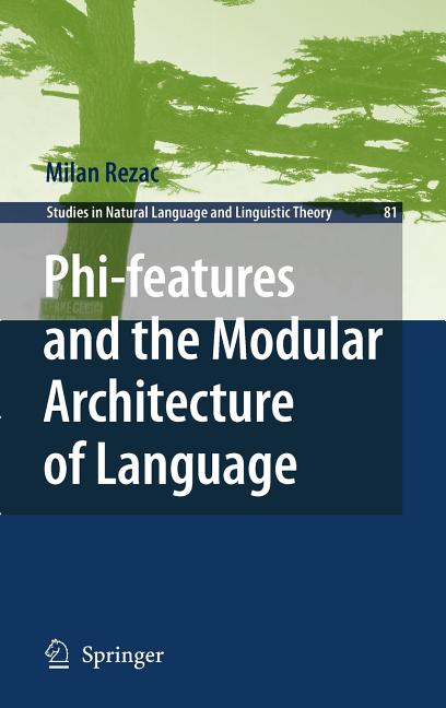 Phi-Features and the Modular Architecture of Language (2011) - Ingram