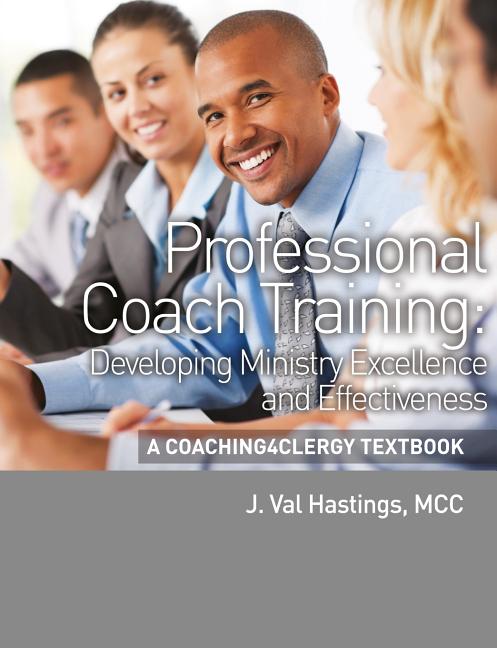 Professional Coach Training: A Coaching4Clergy Textbook - Ingram