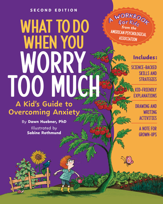 What to Do When You Worry Too Much, 2nd Edition: A Kid's Guide to Overcoming Anxiety - Ingram