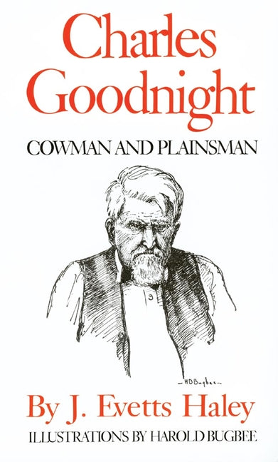 Charles Goodnight: Cowman and Plainsman (Revised) - Ingram