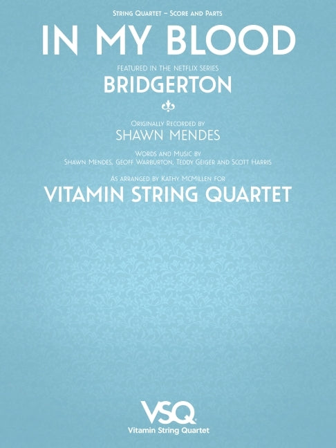 In My Blood - Featured in the Netflix Series Bridgerton for String Quartet - Ingram