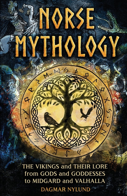 Norse Mythology: The Vikings and Their Lore, from Gods and Goddesses to Midgard and Valhalla - Ingram
