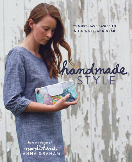 Handmade Style: 23 Must-Have Basics to Stitch, Use, and Wear - Ingram