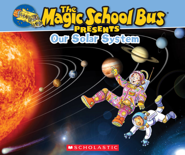 The Magic School Bus Presents: Our Solar System: A Nonfiction Companion to the Original Magic School Bus Series - Ingram