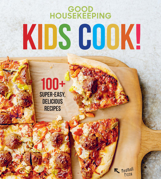 Good Housekeeping Kids Cook!: 100+ Super-Easy, Delicious Recipes - A Kids Cookbook - Ingram