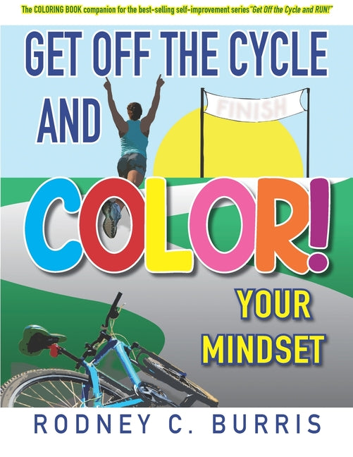 Get Off Our Cycles and COLOR Your Mindset!: The COLORING BOOK companion booklet for the best-selling self-improvement series, "GET OFF THE CYCLE And R - Ingram