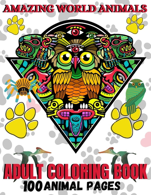 Amazing World Animals: Adult Coloring Book ! 50 Stress Relieving and Fun Animal Designs for Grownups Featuring Birds, Cats, Owl, Deer, Rabbit - Ingram