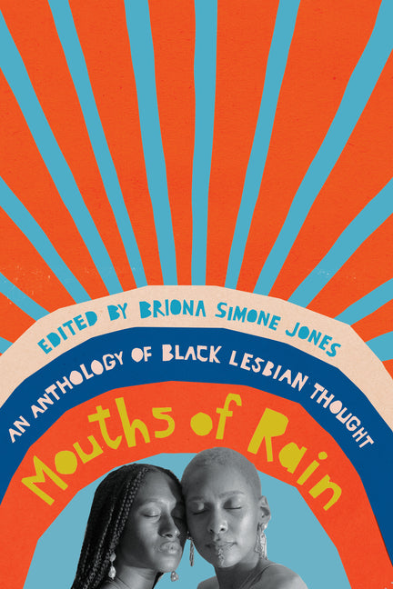 Mouths of Rain: An Anthology of Black Lesbian Thought - Ingram