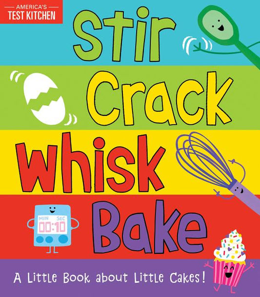 Stir Crack Whisk Bake: A Little Book about Little Cakes - Ingram