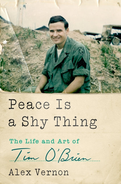 Peace Is a Shy Thing: The Life and Art of Tim O'Brien - Ingram