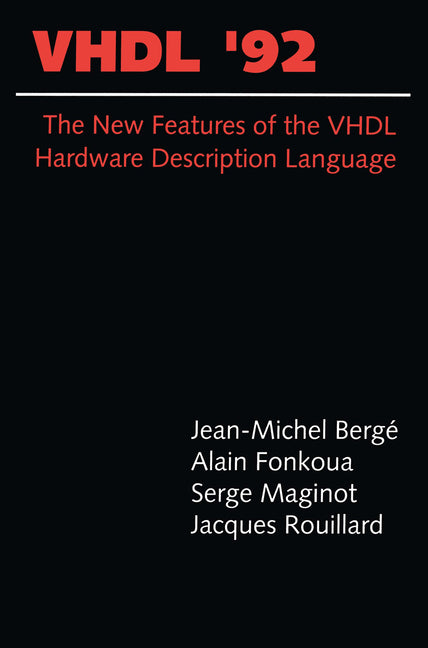 VHDL '92: The New Features of the VHDL Hardware Description Language - Ingram
