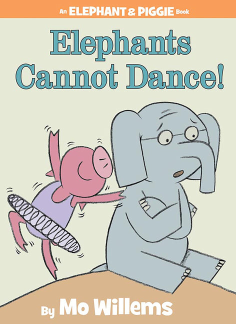 Elephants Cannot Dance!-An Elephant and Piggie Book - Ingram