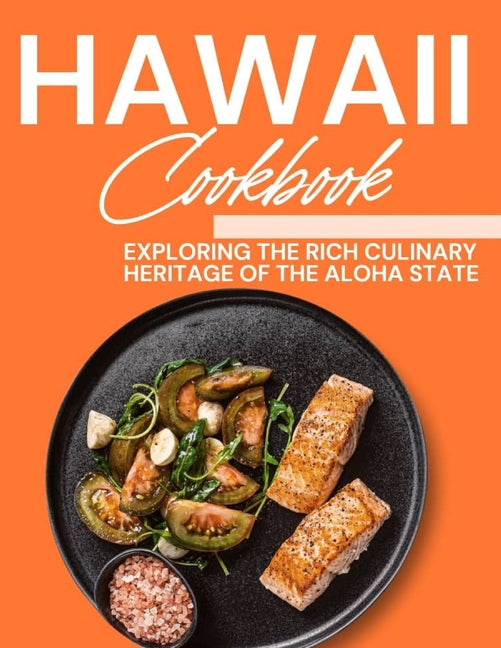 Hawaii Cookbook: Exploring the Rich Culinary Heritage of the Aloha State - Ingram