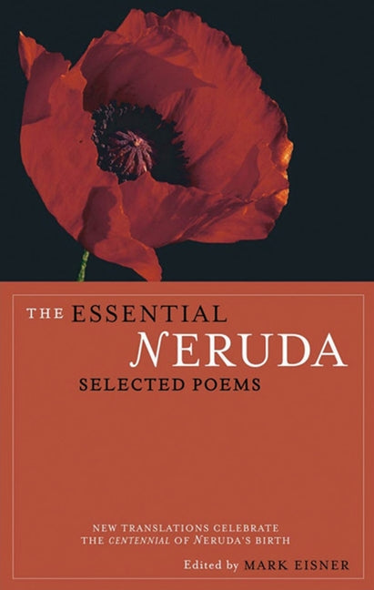 Essential Neruda: Selected Poems - Ingram